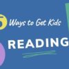 Five Ways to Get Kids Reading