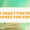 15 Great Poetry Books for Kids